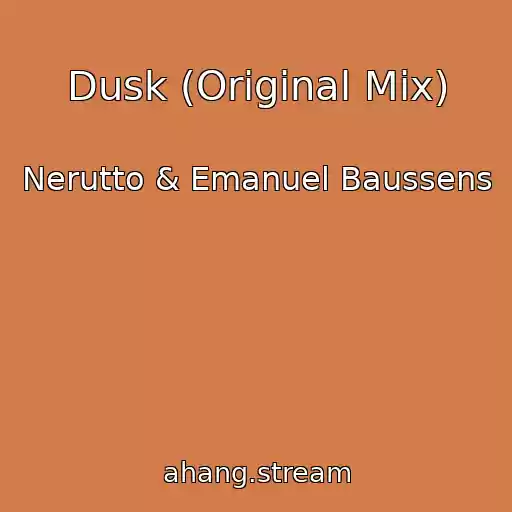 کاور آهنگ Dusk (Original Mix) از Nerutto & Emanuel Baussens
