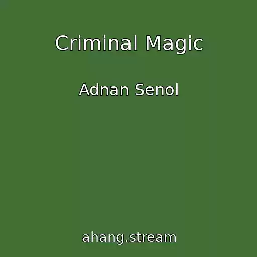 کاور آهنگ Criminal Magic از Adnan Senol