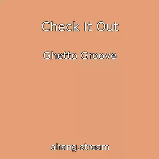 کاور آهنگ Check It Out از Ghetto Groove