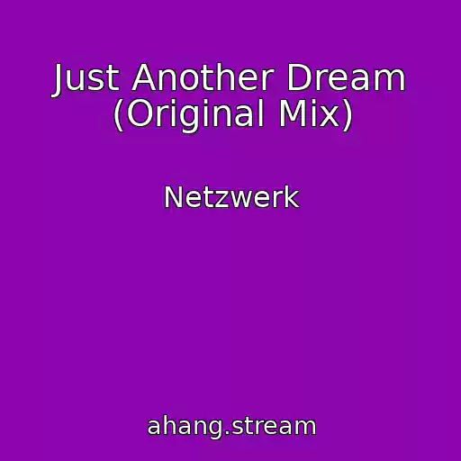 کاور آهنگ Just Another Dream (Original Mix) از Netzwerk