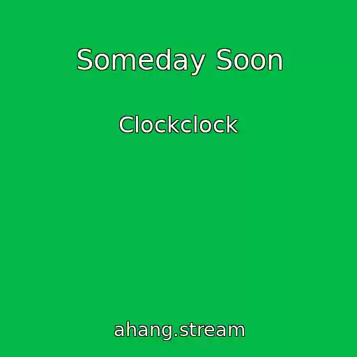 کاور آهنگ Someday Soon از Clockclock