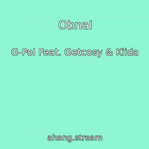 کاور آهنگ Obnal از G-Pol Feat. Getcosy & Kiida