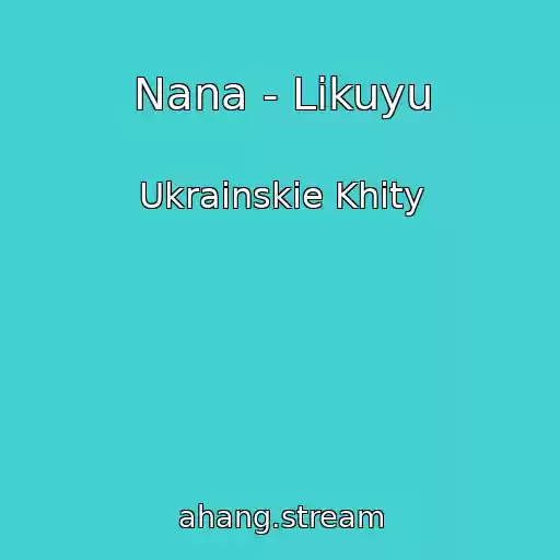 کاور آهنگ Nana - Lіkuyu از Ukrainskie Khity