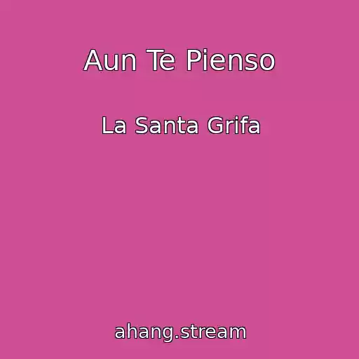 کاور آهنگ Aun Te Pienso از La Santa Grifa