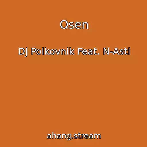 کاور آهنگ Osen از Dj Polkovnik Feat. N-Asti