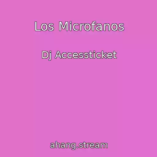 کاور آهنگ Los Microfanos از Dj Accessticket