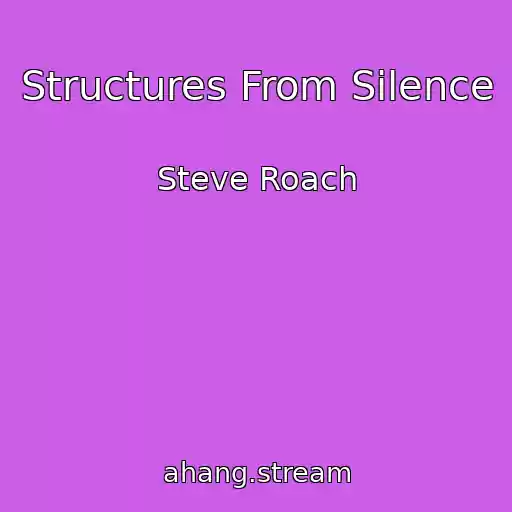 کاور آهنگ Structures From Silence از Steve Roach