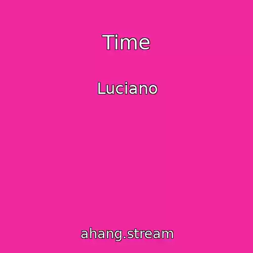 کاور آهنگ Time از Luciano