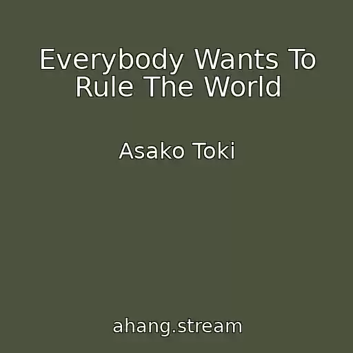 کاور آهنگ Everybody Wants To Rule The World از Asako Toki