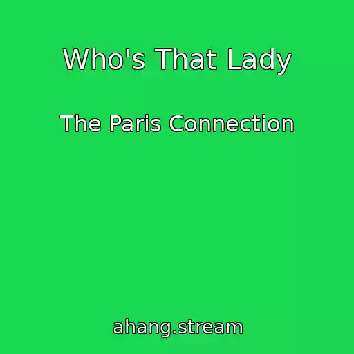 کاور آهنگ Who's That Lady از The Paris Connection