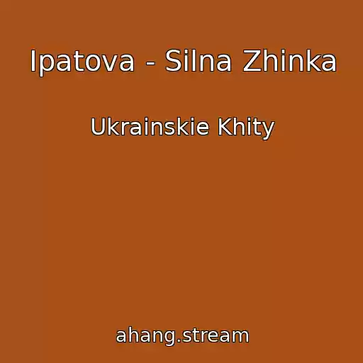 کاور آهنگ Ipatova - Silna Zhіnka از Ukrainskie Khity