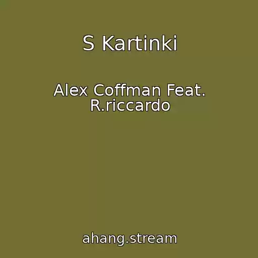 کاور آهنگ S Kartinki از Alex Coffman Feat. R.riccardo