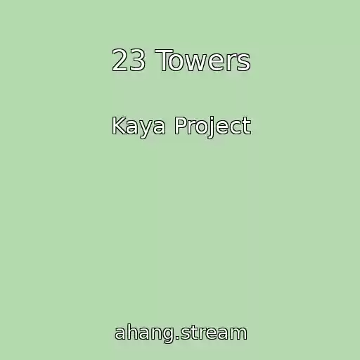 کاور آهنگ 23 Towers از Kaya Project