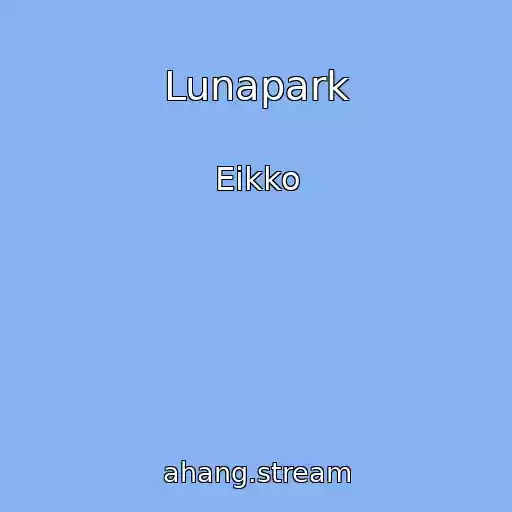 کاور آهنگ Lunapark از Eikko