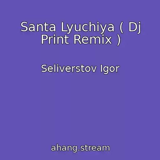 کاور آهنگ Santa Lyuchiya ( Dj Print Remix ) از Seliverstov Igor