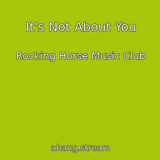 کاور آهنگ It's Not About You از Rocking Horse Music Club