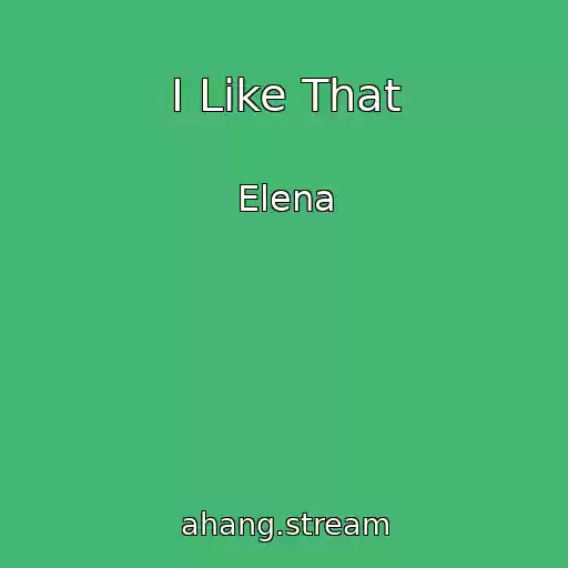 کاور آهنگ I Like That از Elena