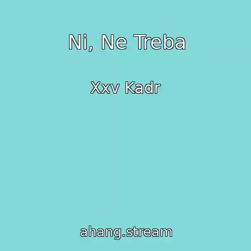 کاور آهنگ Nі, Ne Treba از Xxv Kadr