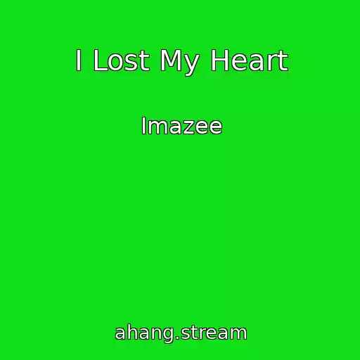 کاور آهنگ I Lost My Heart از Imazee