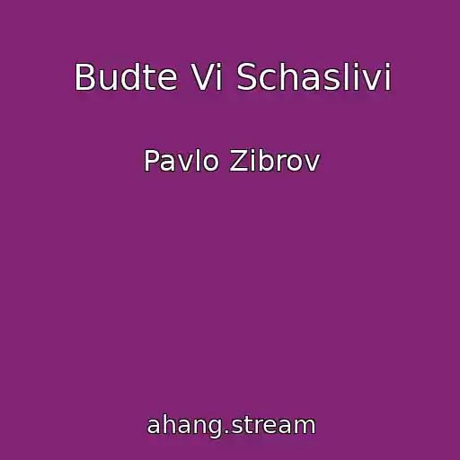 کاور آهنگ Budte Vi Schaslivі از Pavlo Zіbrov