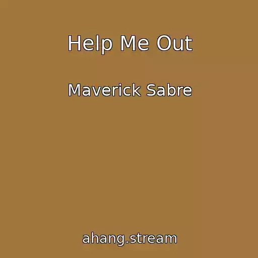 کاور آهنگ Help Me Out از Maverick Sabre