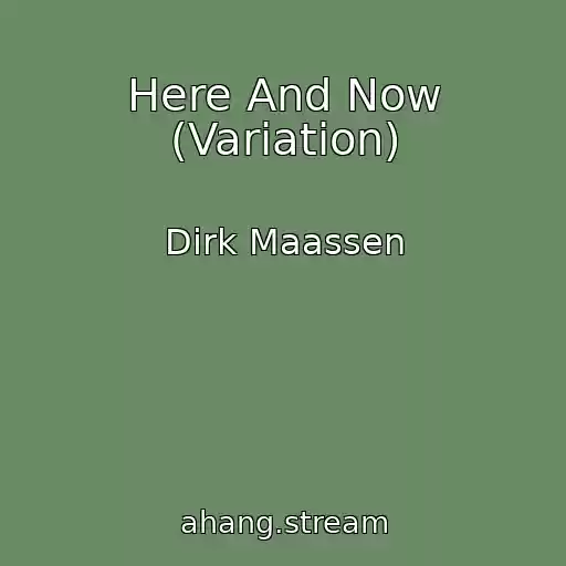 کاور آهنگ Here And Now (Variation) از Dirk Maassen