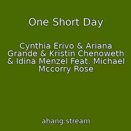 کاور آهنگ One Short Day از Cynthia Erivo & Ariana Grande & Kristin Chenoweth & Idina Menzel Feat. Michael Mccorry Rose