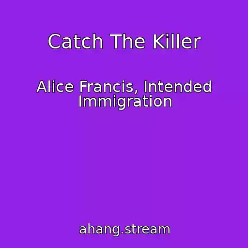 کاور آهنگ Catch The Killer از Alice Francis, Intended Immigration