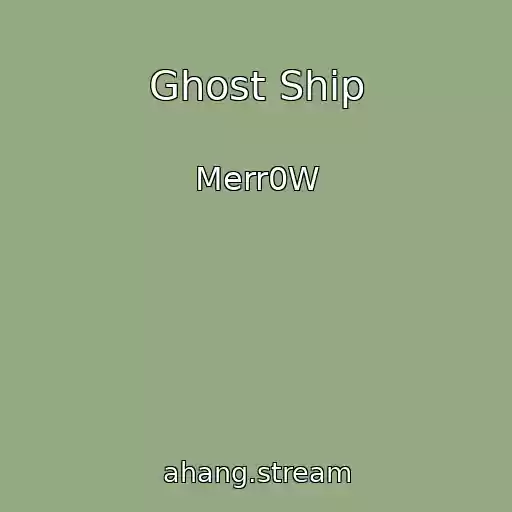 کاور آهنگ Ghost Ship از Merr0W