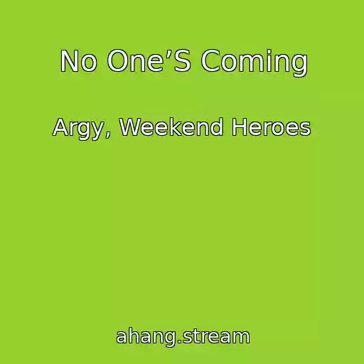 کاور آهنگ No One’S Coming از Argy, Weekend Heroes