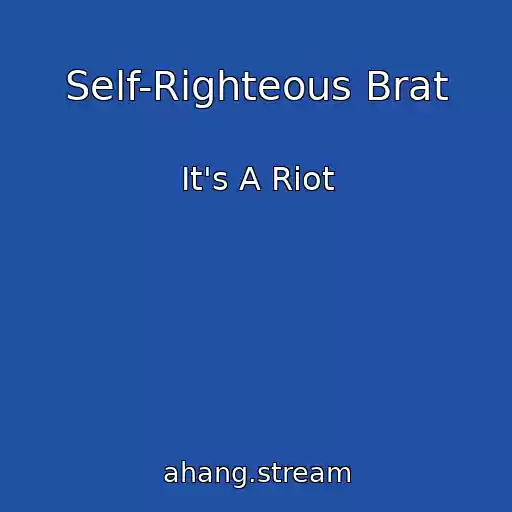 کاور آهنگ Self-Righteous Brat از It's A Riot