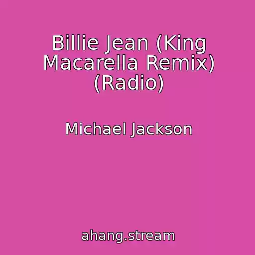 کاور آهنگ Billie Jean (King Macarella Remix) (Radio) از Michael Jackson