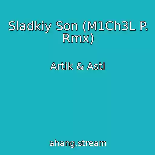 کاور آهنگ Sladkiy Son (M1Ch3L P. Rmx) از Artik & Asti