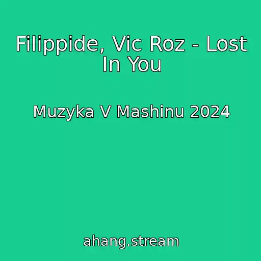 کاور آهنگ Filippide, Vic Roz - Lost In You از Muzyka V Mashinu 2024