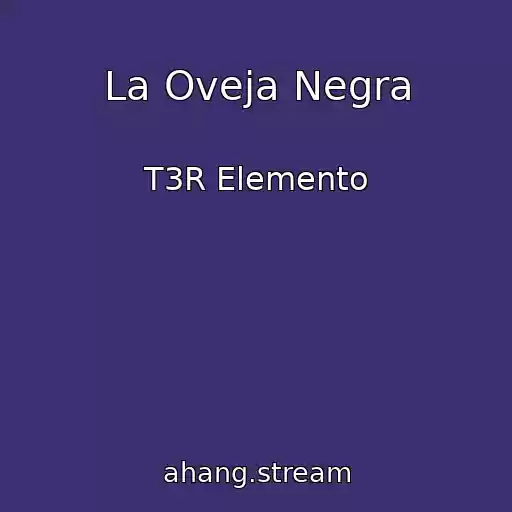 کاور آهنگ La Oveja Negra از T3R Elemento