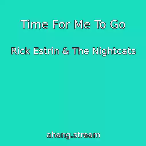 کاور آهنگ Time For Me To Go از Rick Estrin & The Nightcats