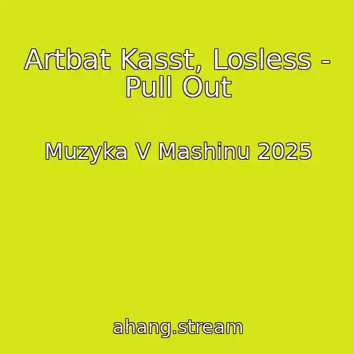 کاور آهنگ Artbat Kasst, Losless - Pull Out از Muzyka V Mashinu 2025