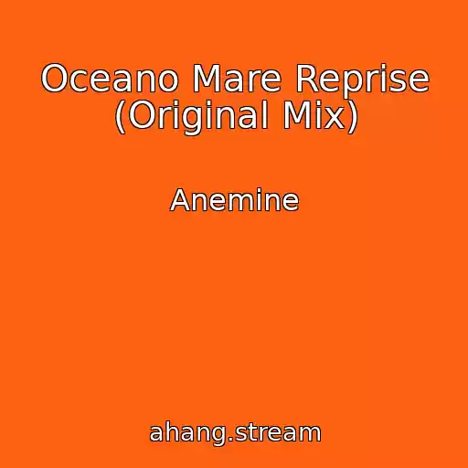 کاور آهنگ Oceano Mare Reprise (Original Mix) از Anemine