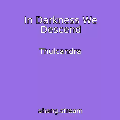 کاور آهنگ In Darkness We Descend از Thulcandra