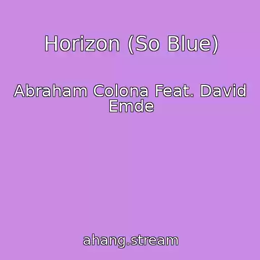کاور آهنگ Horizon (So Blue) از Abraham Colona Feat. David Emde