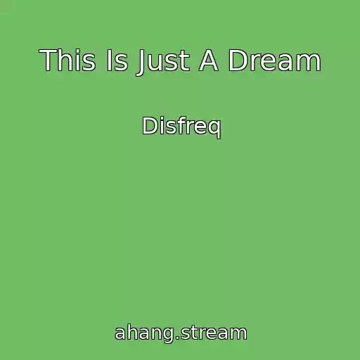 کاور آهنگ This Is Just A Dream از Disfreq