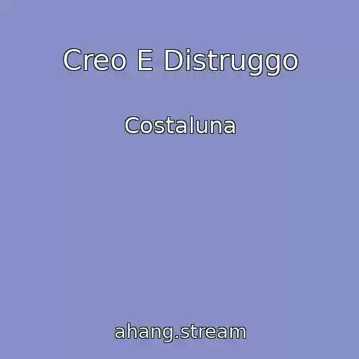 کاور آهنگ Creo E Distruggo از Costaluna