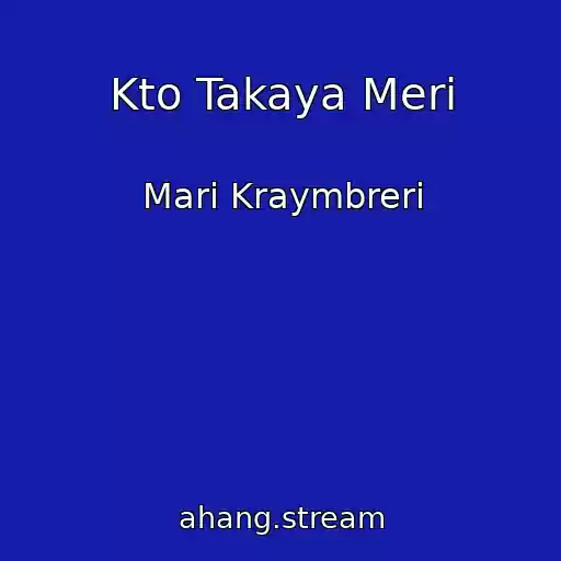کاور آهنگ Kto Takaya Meri از Mari Kraymbreri