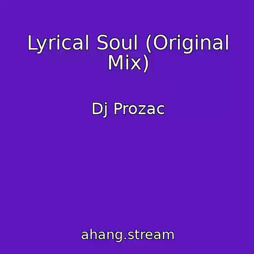 کاور آهنگ Lyrical Soul (Original Mix) از Dj Prozac