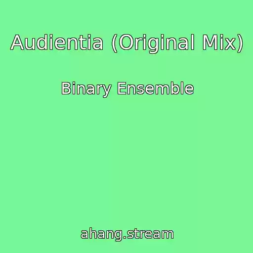 کاور آهنگ Audientia (Original Mix) از Binary Ensemble