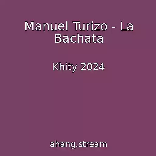 کاور آهنگ Manuel Turizo - La Bachata از Khity 2024
