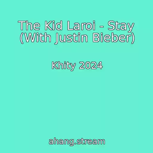 کاور آهنگ The Kid Laroi - Stay (With Justin Bieber) از Khity 2024