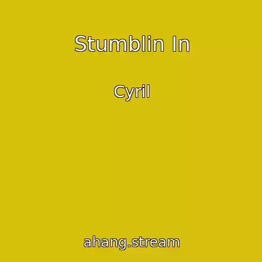کاور آهنگ Stumblin In از Cyril