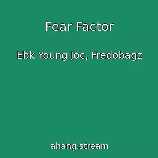 کاور آهنگ Fear Factor از Ebk Young Joc, Fredobagz