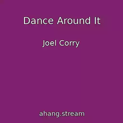 کاور آهنگ Dance Around It از Joel Corry